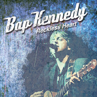 Bap Kennedy - Reckless Heart