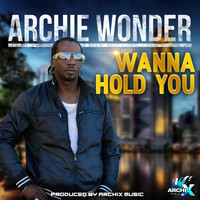 Archie Wonder - Wanna Hold You