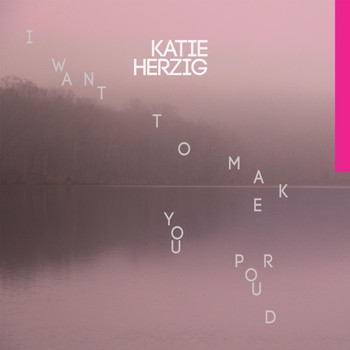 Katie Herzig - I Want to Make You Proud