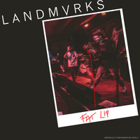 LANDMVRKS - Fat Lip