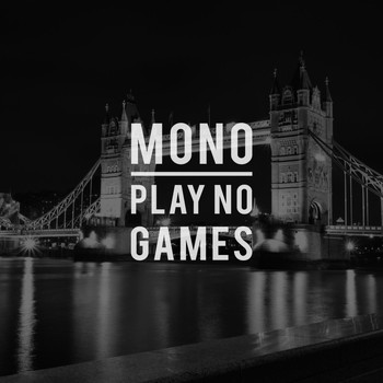 mono - Play No Games