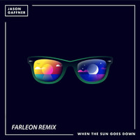 Farleon - When the Sun Goes Down (Farleon Remix)