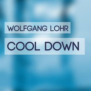 Wolfgang Lohr - Cool Down