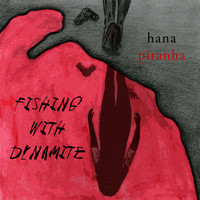 Hana Piranha - Fishing with Dynamite