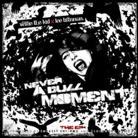 Willie The Kid - Never a Dull Moment (Explicit)