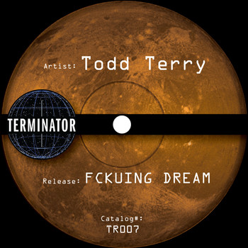 Todd Terry - Fckuing Dream (Explicit)