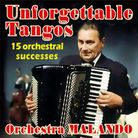 Orchestra Malando - 15 Unforgettable Tangos (Explicit)