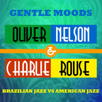 Charlie Rouse - Gentle Moods - Brazilian Jazz vs American Jazz