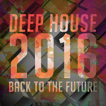 Various Artists - Deep House 2016 - Back to the Future