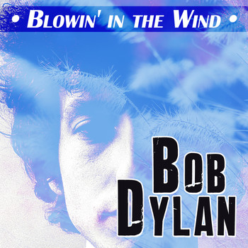 Bob Dylan - Blowin' in the Wind