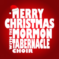 The Mormon Tabernacle Choir - Merry Christmas with the Mormon Tabernacle Choir