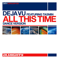 Déjà Vu - Almighty Presents: All This Time