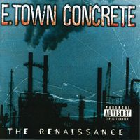 E-Town Concrete - The Renaissance (Explicit)