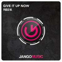 Paolo M. - Give It up Now