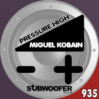 Miguel Kobain - Pressure High