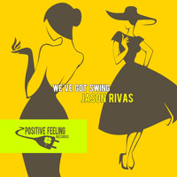 Jason Rivas - We've Got Swing