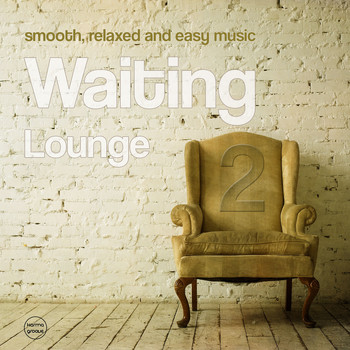Various Artists - Waiting Lounge, Vol. 2 (Smooth, Relaxed And Easy Music)