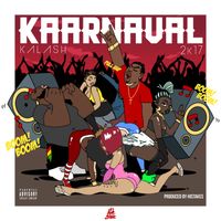 Kalash - Kaarnaval 2K17 (Explicit)