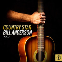 Bill Anderson - Country Star Bill Anderson, Vol. 2