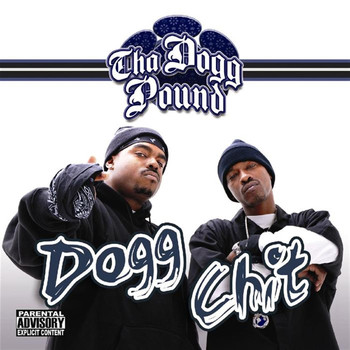 Tha Dogg Pound - Dogg Chit (Explicit)