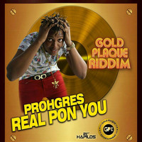 Prohgres - Real Pon Yuh - Single