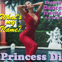 Princess Di - Explicit Dance Tracks (House)
