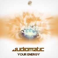 Audiomatic - Your Energy