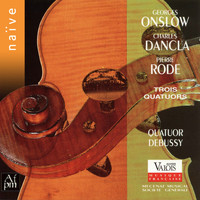 Quatuor Debussy - Onslow, Dancla, Rode: Trois quatuors
