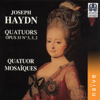 Quatuor mosaïques - Haydn: Quatuors à cordes, Op. 33, Nos. 5, 3 & 2