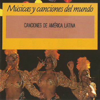 Varios Artistas - Canciones de América Latina, Músicas y Canciones del Mundo