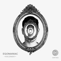Koczinsky - Egomaniac (Explicit)