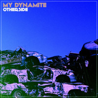 My Dynamite - Otherside