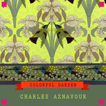 Charles Aznavour - Colorful Garden
