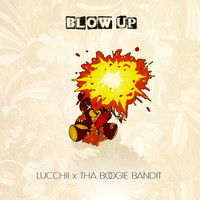 Lucchii & Tha Boogie Bandit - Blow Up (Explicit)