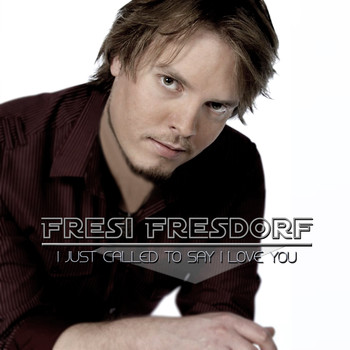 Fresi Fresdorf - I Just Called to Say I Love You_fresh-Up