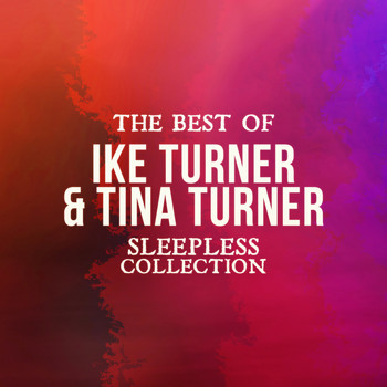 Ike Turner & Tina Turner - The Best of Ike Turner & Tina Turner (Sleepless Collection)