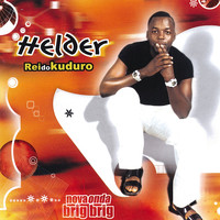 Helder Rei do Kuduro - Nova Onda Brig Brig