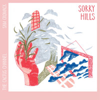 The Cactus Channel - Sorry Hills