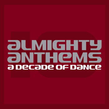 Various Artists - Almighty Anthems: A Decade Of Dance (Expanded Edition)