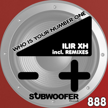Ilir Xh - Who Is Your Number One (Remixes)