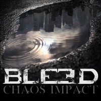 Bleed - Chaos Impact (Explicit)