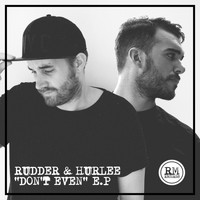 Paul Rudder, Hurlee - Don't Even - EP