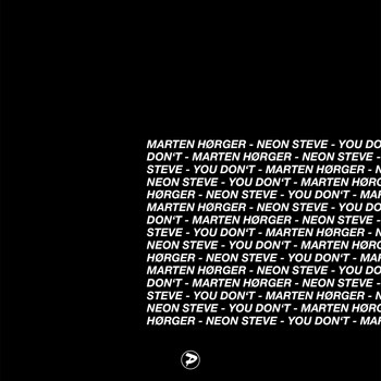 Marten Hørger, Neon Steve - You Don't (Explicit)