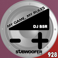 DJ BSR - My Game, My Rules