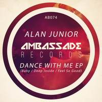 Alan Junior - Dance with Me Ep (Baby / Deep Inside / Feel so Good)