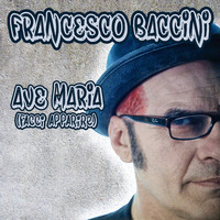 Francesco Baccini - Ave Maria (Facci apparire)