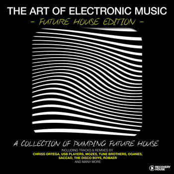 Various Artists - The Art of Electronic Music - Future House Edition (A Collection of Pumping Future House)