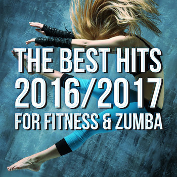 Various Artists - The Best Hits 2016/2017 For Fitness & Zumba