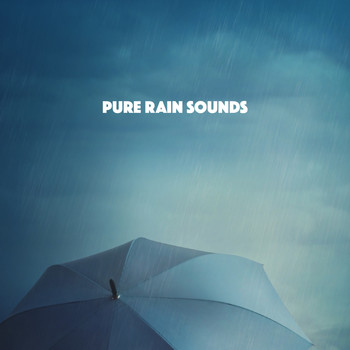 Rain Sounds, White Noise Therapy and Sleep Sounds of Nature - Pure Rain Sounds
