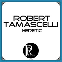 Robert Tamascelli - Heretic